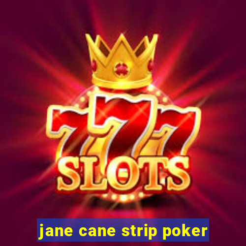 jane cane strip poker